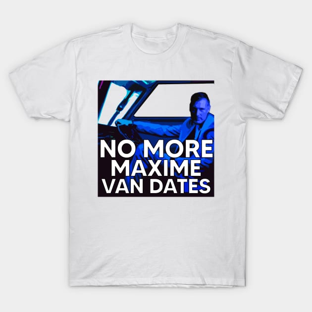 Maxime Van Dates T-Shirt by Canada Is Boring Podcast